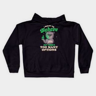 I Want to Behave but There's Too Many Options - Funny Evil Cute Cat Gift Kids Hoodie